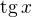 $\text{tg} \, x$