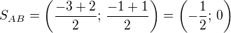 $S_{AB}=\left(\frac{-3+2}{2};\,\frac{-1+1}{2}\right)=\left(-\frac 12;\,0\right)$
