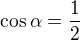 $\cos\alpha=\frac12$