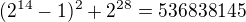 kopírovat do textarea $(2^{14}-1)^2+2^{28}=536838145$