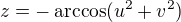 $z = -\arccos(u^2 + v^2)$