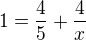 kopírovat do textarea $1=\frac{4}{5}+\frac{4}{x}$