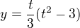 $y=\frac{t}{3}(t^2-3) $