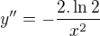 $y''=-\frac{2.\ln 2}{x^{2}}$