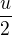 $\frac{u}{2}$