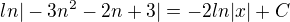 $ln|-3n^2-2n+3|=-2ln|x|+C$