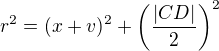 $r^2=(x+v)^2+\left(\frac{|CD|}{2}\right)^2$