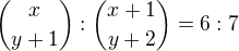 ${x\choose y+1}:{x+1\choose y+2}=6:7$