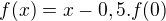 kopírovat do textarea $f(x) = x - 0,5.f(0)$
