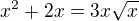 $ x^2+2x=3x\sqrt{x} $