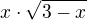$x\cdot\sqrt{3-x}$