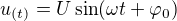 $u_{(t)} = U \sin (\omega t + \varphi_0)$