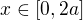 $x\in[0,2a]$