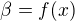 $\beta = f(x)$