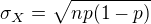 $\sigma_X=\sqrt{np(1-p)}$