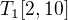 $T_1 [2,10]$