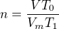$n=\frac{VT_0}{V_mT_1}$