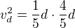 $v_d^2=\frac15d\cdot\frac45d$