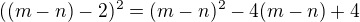 $((m-n)-2)^2=(m-n)^2-4(m-n)+4$