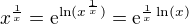 $x^{\frac{1}{x}}=\mathrm{e}^{\ln (x^{\frac{1}{x}})}=\mathrm{e}^{\frac{1}{x}\ln (x)}$