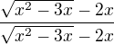 $\frac{\sqrt{x^2-3x}-2x}{\sqrt{x^2-3x}-2x}$