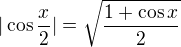 kopírovat do textarea $|\cos\frac{x}{2}|=\sqrt{\frac{1+\cos x}{2}}$