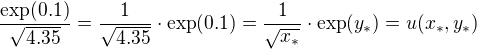 $\frac{\exp(0.1)}{\sqrt{4.35}}=\frac{1}{\sqrt{4.35}}\cdot\exp(0.1)=\frac{1}{\sqrt{x_*}}\cdot\exp(y_*)=u(x_*,y_*)$