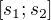 $[s_1;s_2]$