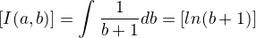 $[I(a,b)]=\int_{}^{}\frac{1}{b+1}db=[ln(b+1)]$