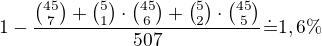 $1-\frac{{45\choose7}+{5\choose1}\cdot{45\choose6}+{5\choose2}\cdot{45\choose5}}{50\choose7}\dot=1,6\%$