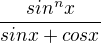 $\frac{sin^{n}x}{sinx+cosx}$