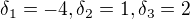 kopírovat do textarea $\delta_1=-4,\delta_2=1,\delta_3=2$