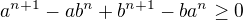 $a^{n+1}-ab^{n}+b^{n+1}-ba^{n}\ge 0$