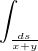 $\int_{\frac{ds}{x+y}}^{}$