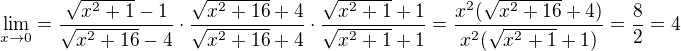 $\lim_{x\to0}= \frac{\sqrt{x^{2}+1}-1}{\sqrt{x^{2}+16}-4}\cdot \frac{\sqrt{x^{2}+16}+4}{\sqrt{x^{2}+16}+4}\cdot \frac{\sqrt{x^{2}+1}+1}{\sqrt{x^{2}+1}+1}=\frac{x^{2}(\sqrt{x^{2}+16}+4)}{x^{2}(\sqrt{x^{2}+1}+1)}=\frac{8}{2}=4$