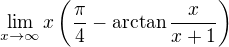 $\lim_{x\to\infty}x\left(\frac{\pi}{4}-\arctan{\frac{x}{x+1}}\right)$