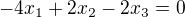 $-4x_{1} +2x_{2}-2x_{3}=0$