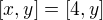 $[x, y] = [4, y]$