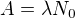 $A=\lambda N_{0}$