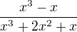 $\frac{x^3-x}{x^3+2x^2+x}$