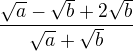 $\frac{\sqrt a-\sqrt b+2\sqrt b}{\sqrt a+\sqrt b}$