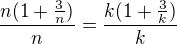 $\frac{n(1+\frac{3}{n})}{n}=\frac{k(1+\frac{3}{k})}{k}$