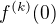 $f^{(k)}(0) $
