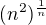 $ ( n^2)^ {\frac 1 n}$