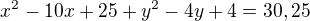 $x^{2}-10x+25+y^{2}-4y+4=30,25$
