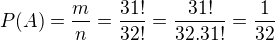 $P(A)=\frac{m}{n}=\frac{31!}{32!}=\frac{31!}{32.31!}=\frac{1}{32}$