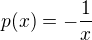 $p(x)=-\frac 1 x$