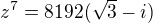 $z^7=8192(\sqrt3-i)$