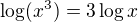 $\log(x^3) = 3 \log x$