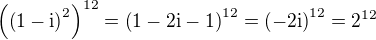 $\(\(1-\rm{i}\)^2\)^{12}=\(1-2\rm{i}-1\)^{12}=\(-2\rm{i}\)^{12}=2^{12}$
